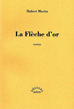 La Flèche d'or - Hubert Martin